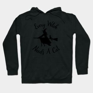 Every witch needs a cat Hoodie